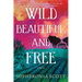 Wild, Beautiful, and Free