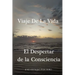 Viaje de la vida El Despertar de la consciencia: El Despertar de la consciencia