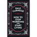 How to Stop Worrying and Start Living