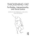 Thickening Fat: Fat Bodies, Intersectionality, and Social Justice