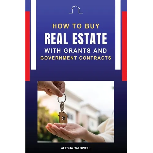 How to Buy Real Estate with Grants and Government Contracts