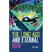 The Long Ago And Eternal Now