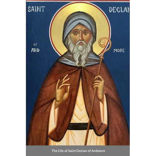 The Life of Saint Declan of Ardmore