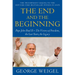 The End and the Beginning: Pope John Paul II--The Victory of Freedom, the Last Years, the Legacy