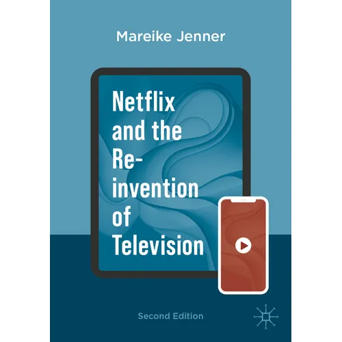 Netflix and the Re-Invention of Television