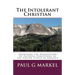 The Intolerant Christian: Examining the Persecution of Faithful Christians in the United States of America