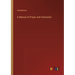 A Manual of Prayer and Instruction