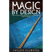 Magic by Design: How to Create your own Practical Magic Workings that get Results