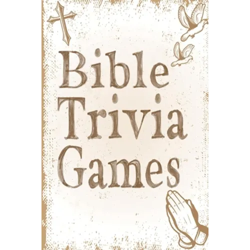 Bible Trivia Games: 1000+ Questions to Sharpen Your Understanding of Scripture