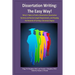 Dissertation Writing: The Easy Way!: What it Takes to Finish a Dissertation, Dissertation Sections and Section Length Requirements, and Reap