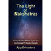 The Light of Nakshatras: A Comprehensive Work to Explain The Functioning of 27 Mystical Energies