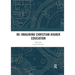 Re-Imagining Christian Higher Education