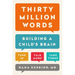 Thirty Million Words: Building a Child's Brain
