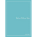 Living Without Skin