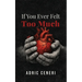 If You Ever Felt Too Much