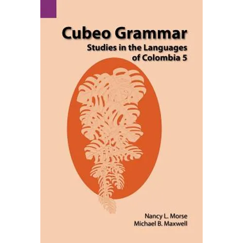 Cubeo Grammar: Studies in the Languages of Colombia 5