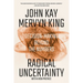 Radical Uncertainty: Decision-Making Beyond the Numbers