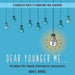 Dear Younger Me:: Wisdom for Family Enterprise Successors