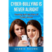 Cyber-Bullying is Never Alright: Dealing with the pain of cyber-abuse