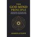 The God Mind Principle: Unlocking the Rules and Process of Manifestation
