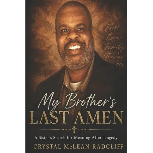 My Brother's Last Amen: A Sister's Search for Meaning After Tragedy