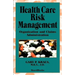 Health Care Risk Management: Organization and Claims Administration
