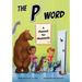 The P Word: A Manual for Mammals