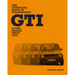 The Complete Book of Volkswagen GTI: Every Model Since 1976