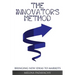 The Innovator's Method: Bringing New Ideas To Markets