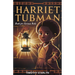 Harriet Tubman Book for Curious Kids: Exploring the Inspiring Life of a Courageous Freedom Fighter for the Liberty of Others