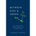 Between God & Green: How Evangelicals Are Cultivating a Middle Ground on Climate Change