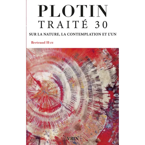 Traite 30: Sur La Nature, La Contemplation Et l'Un