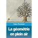 La géométrie en plein air: Volume I