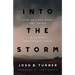 Into the Storm: How to Face Down Any Crisis with Deep, Unshakable Faith