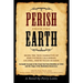 Perish From The Earth: Being the True Narrative of John Patrick Callaghan, Colonel, North-Texas Guards An Inside Account of the Great New-York Rebelli