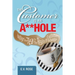 The Customer Is an A**Hole: Spilling the Tea on the Reality of Customer Behavior