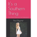 It's a Southern Thing: Don't Mock What You Can't Understand