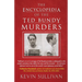 The Encyclopedia Of The Ted Bundy Murders