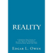 Reality: A Sweeping New Vision of the Unity of Existence, Physical Reality, Information, Consciousness, Mind and Time