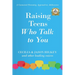 Raising Teens Who Talk to You: A Connected Parenting Approach to Adolescence