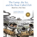 The Lamp, the Ice, and the Boat Called Fish: Based on a True Story
