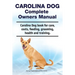 Carolina Dog Complete Owners Manual. Carolina Dog book for care, costs, feeding, grooming, health and training.