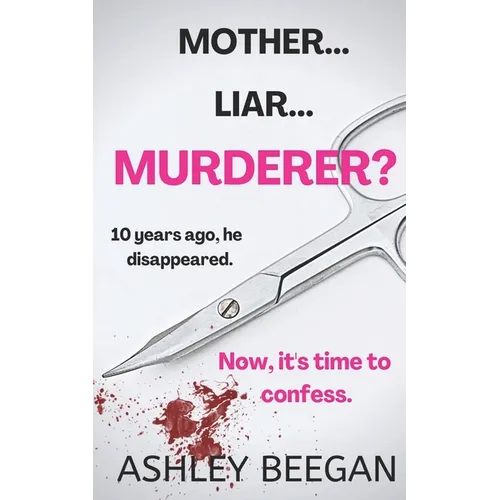 Mother... Liar... Murderer?: A Psychological Thriller
