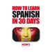 How to Learn Spanish in 30 Days