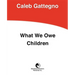 What We Owe Children: The Subordination of Teaching to Learning