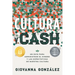 Cultura y Cash: Un guía para administrar el dinero y las expectativas de nuestra cultura
