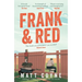 Frank and Red: The 'Warm-Hearted, Weepy, Riotously Funny, Feel-Good' Story of an Unlikely Friendship.