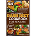 The Ultimate Dash Diet Cookbook for Seniors: The Low Sodium Recipes to Rejuvenate Seniors, Boost Heart Health and Mental Wellbeing