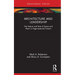 Architecture and Leadership: The Nature and Role of Space and Place in Organizational Culture