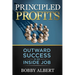 Principled Profits: Outward Success Is an Inside Job
